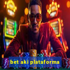 bet aki plataforma